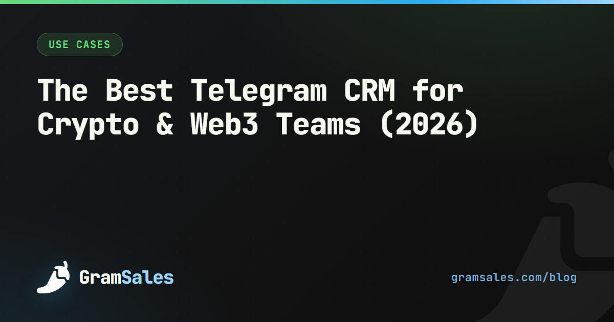 The Best Telegram CRM for Crypto & Web3 Teams (2026) — GramSales blog